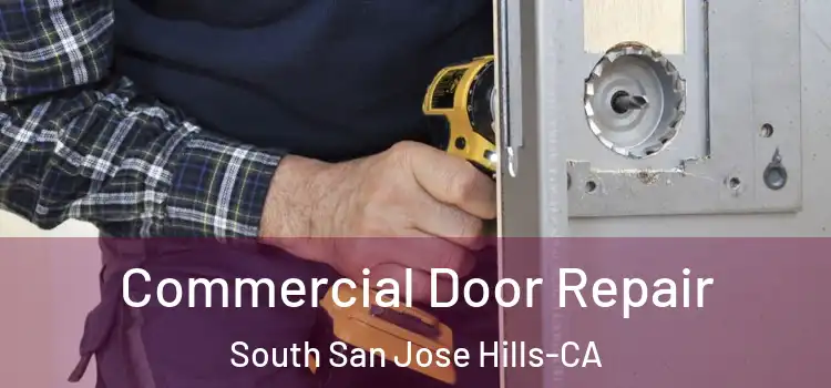  Commercial Door Repair South San Jose Hills-CA