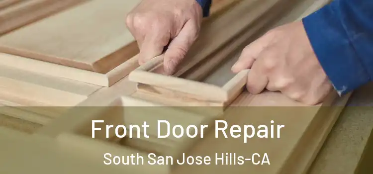Front Door Repair South San Jose Hills-CA