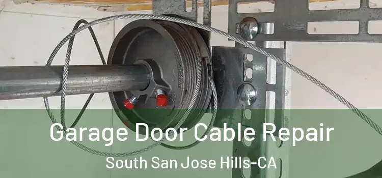  Garage Door Cable Repair South San Jose Hills-CA