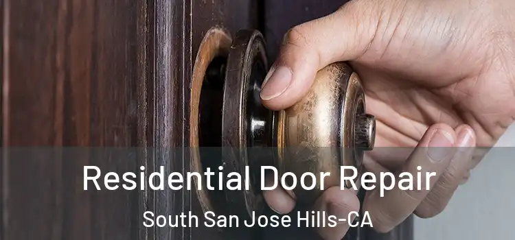  Residential Door Repair South San Jose Hills-CA
